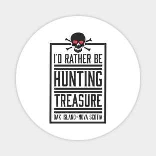 I_amp_d Rather Be Hunting Treasure Skull Oak Island Product Magnet